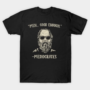 Mediocrates T-Shirt